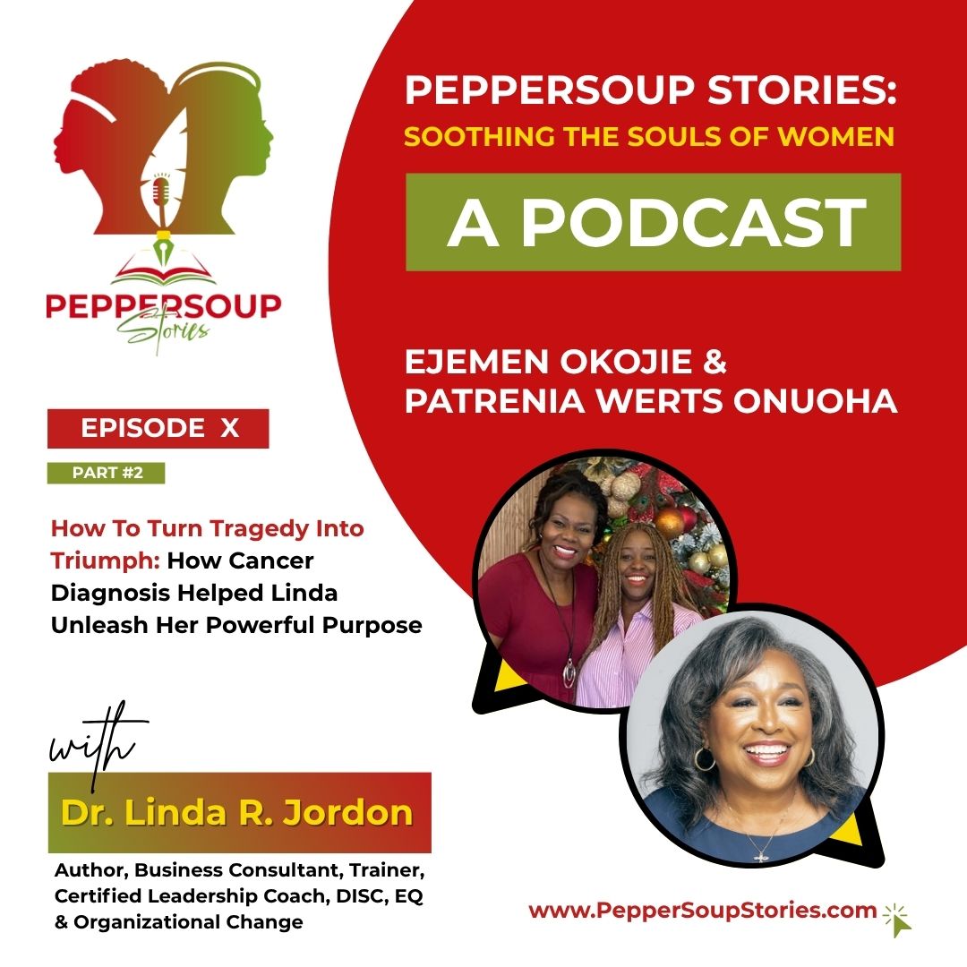 010 - Part #2 - How To Turn Tragedy Into Triumph How Cancer Diagnosis Helped Linda Unleash Her Powerful Purpose